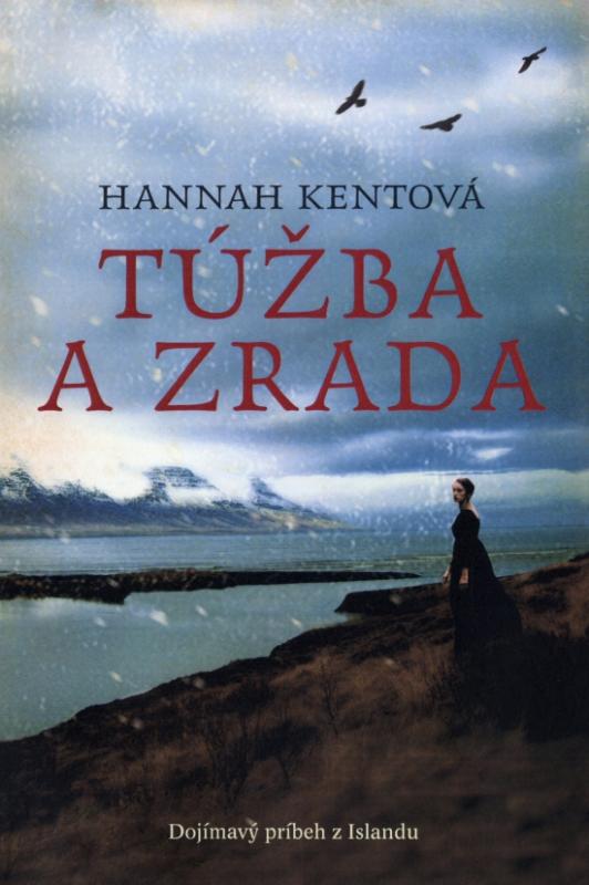 Kniha: Túžba a zrada - Hannah Kent