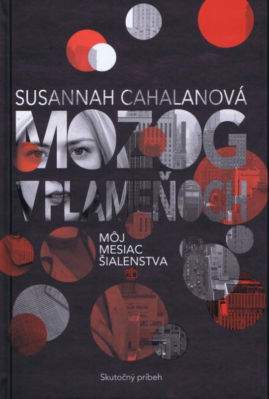 Kniha: Mozog v plameňoch: Môj mesiac šialenstva - Cahalan Susannah