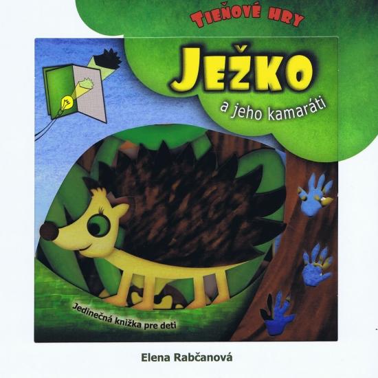 Kniha: Ježko a jeho kamaráti - Rabčanová Elena