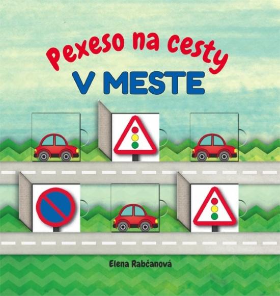 Kniha: Pexeso na cesty: V MESTE - Rabčanová Elena