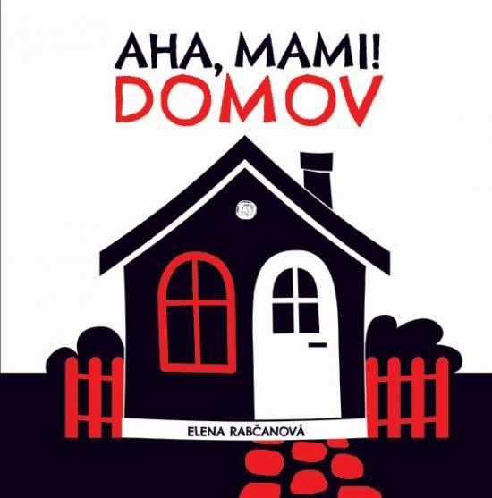 Kniha: Aha,mami! DOMOV - Rabčanová Elena