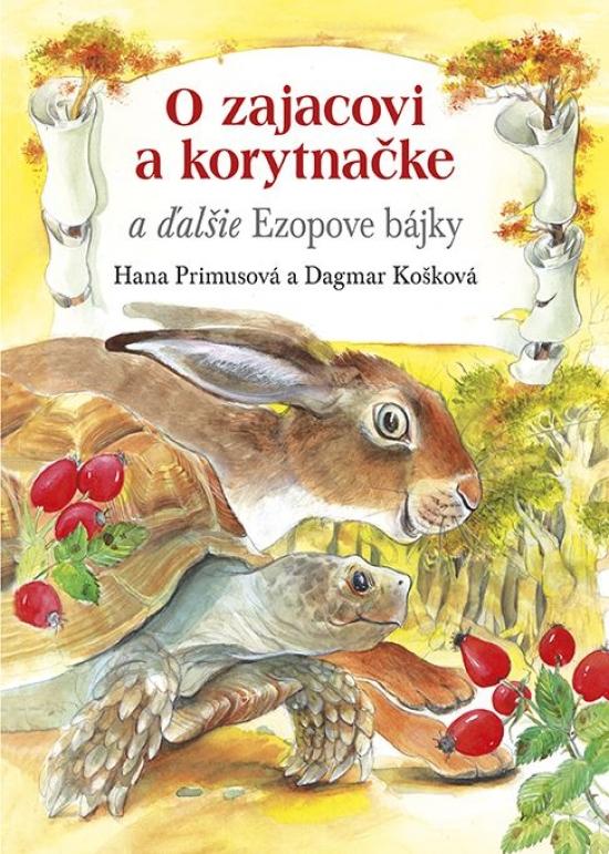Kniha: O zajacovi a korytnačke a ďalšie Ezopove bájky - Primusová Hana