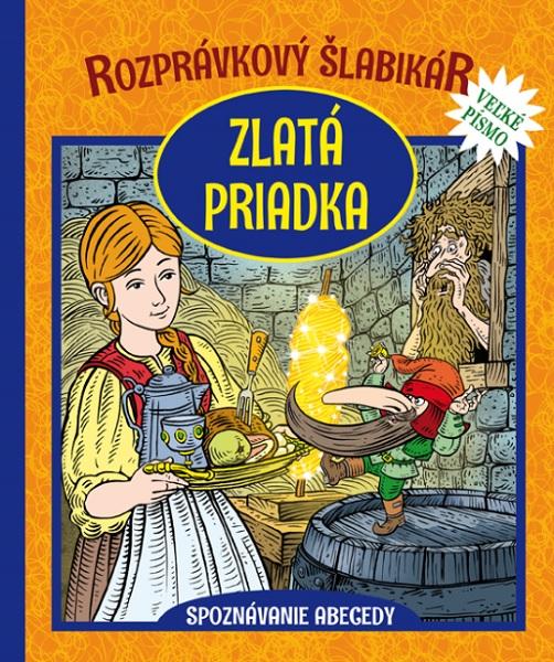 Kniha: Zlatá priadka - Rozprávkový šlabikár - Otília Škvarnová