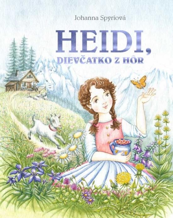 Kniha: Heidi, dievčatko z hôr - Spyriová Johanna
