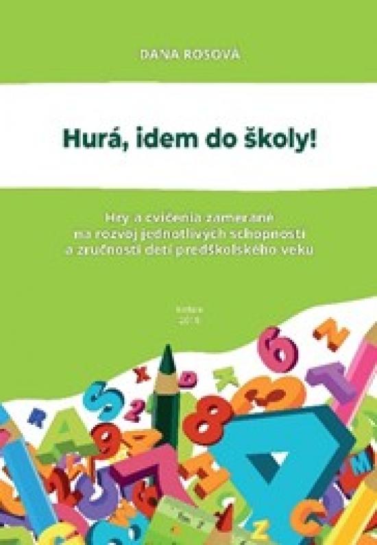 Kniha: Hurá, idem do školy! - Rosová Dana