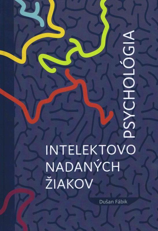 Kniha: Psychológia intelektovo nadaných žiakov - Fábik Dušan