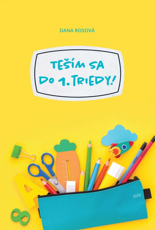 Kniha: Teším sa do 1. triedy - Dana Rosová