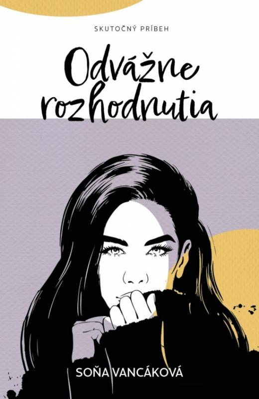 Kniha: Odvážne rozhodnutia - Vancáková Soňa