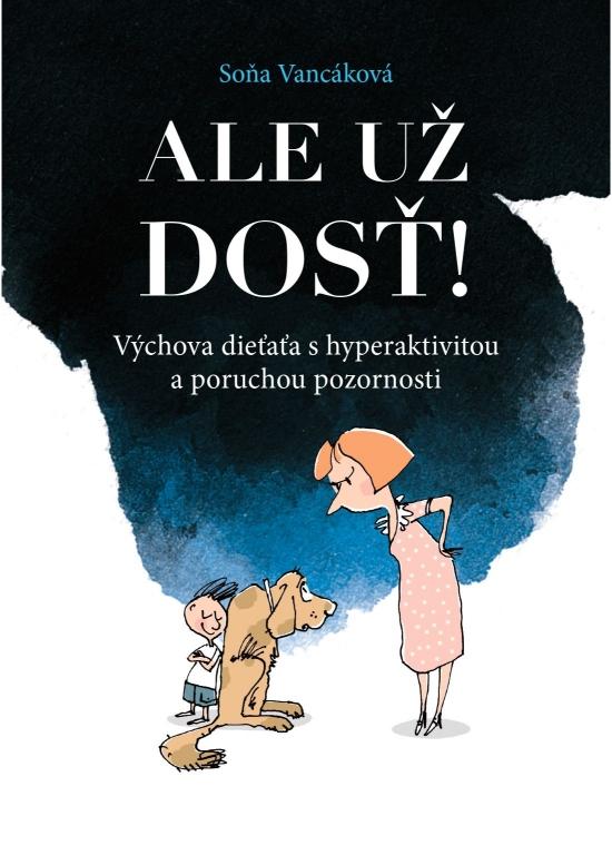 Kniha: Ale už dosť! - Vancáková Soňa