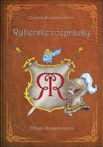 Kniha: Rytierske rozprávky - Zuzana Brossmannová