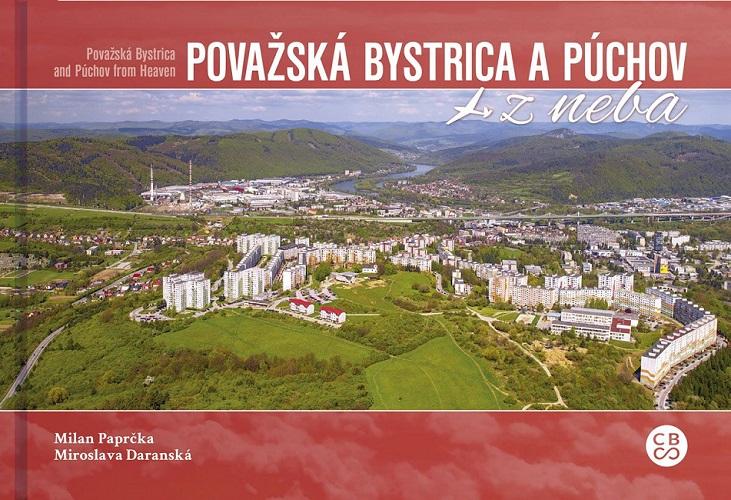 Kniha: Považská Bystrica a Púchov z neba - Milan Paprčka