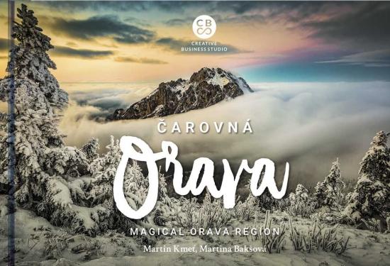 Kniha: Čarovná Orava - Magical Orava Region - Kmeť, Martina Bakšová Martin