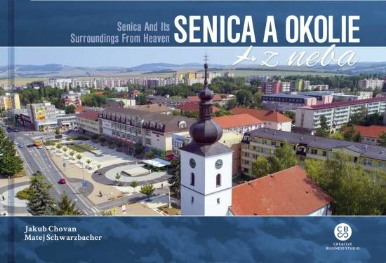Kniha: Senica a okolie z neba - Senica And Its Surroundings From Heaven - Chovan, Matej Schwarzbacher Jakub