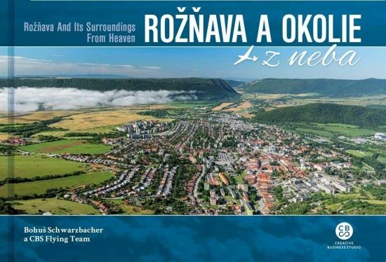 Kniha: Rožňava a okolie z neba - Schwarzbacher a kolektív Bohuš