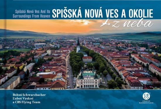 Kniha: Spišská Nová Ves a okolie z neba - Schwarzbacher, Ľuboš Vyskoč Bohuš