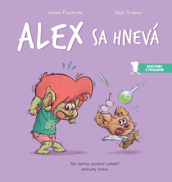 Kniha: Alex sa hnevá - Picatoste, Raúl Grabau Jaime