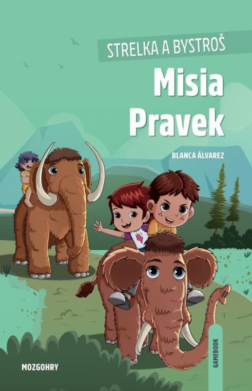 Kniha: Strelka a Bystroš: Misia Pravek - Álvarez Blanca