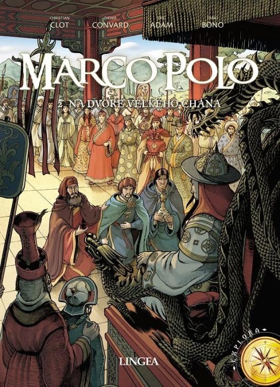 Kniha: Marco Polo 2. - Na dvore veľkého chána - Adam, D. Convard, F. Bono, Ch. Clot É.