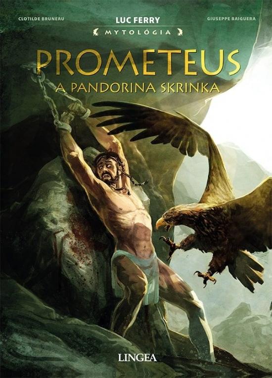 Kniha: Prométheus a Pandorina skrinka - Ferry,Clotilde Bruneau,Giuseppe Baiguera Luc