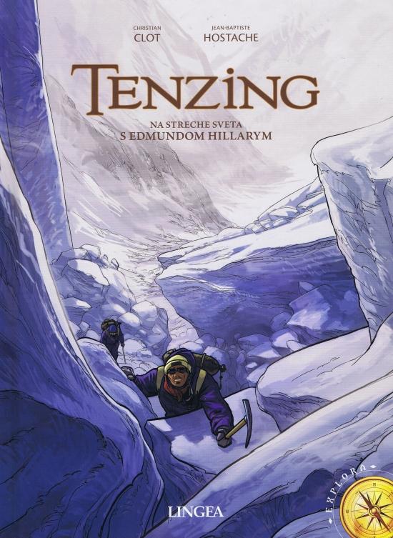 Kniha: Tenzing - Na streche sveta s Edmundom Hillarym - Clot, Jean-Baptiste Hostache Christian