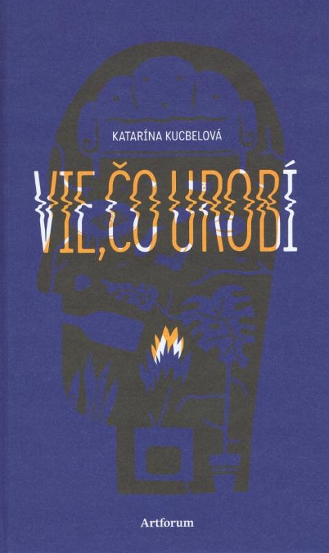 Kniha: Vie, čo urobí - Kucbelova Katarina