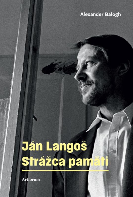 Kniha: Ján Langoš. Strážca pamäti - Balogh Alexander