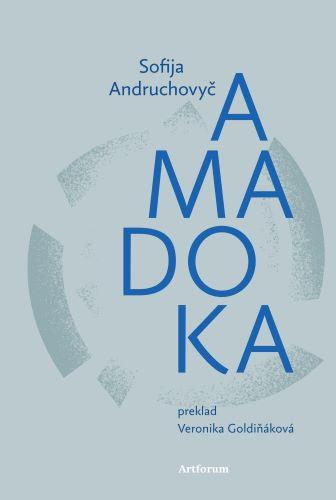 Kniha: Amadoka - Sofija Andruchovyč