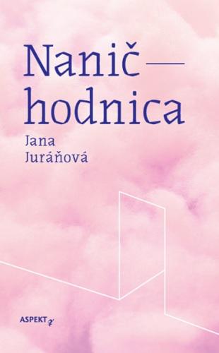 Kniha: Naničhodnica - Juráňová Jana