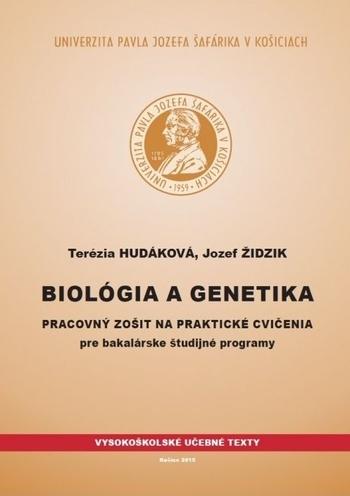 Kniha: Biológia a genetika - pracovný zošit na praktické cvičenia pre bakalárske študijné programy - Terézia Hudáková