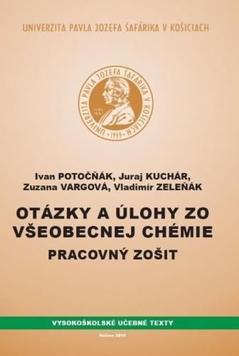 Kniha: Otázky a úlohy zo všeobecnej chémie - Pracovný zošit, 2. doplnené vydanie - Ivan Potočňák