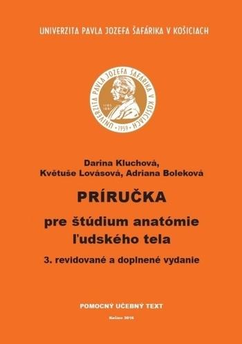 Kniha: Príručka pre štúdium anatómie ľudského tela, 3. revidované a doplnené vydanie - Darina Kluchová