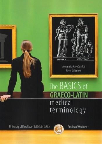 Kniha: The Basic of Graeco Latic Medical Terminology - Alexandra Kavečenská