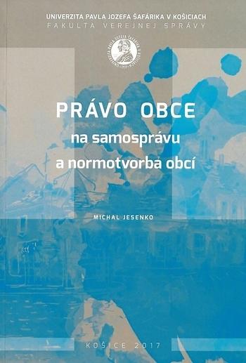 Kniha: Právo obce na samosprávu a normotvorba obcí - Michal Jesenko