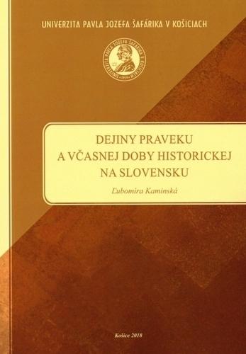 Kniha: Dejiny praveku a včasnej doby historickej na Slovensku - Ľubomíra Kaminská