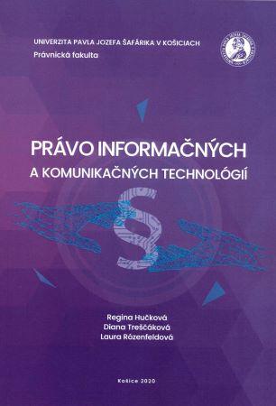 Kniha: Právo informačných a komunikačných technológií - Regina Hučková