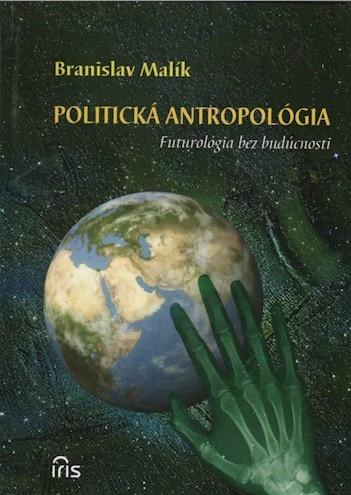 Kniha: Politická antropológia - Branislav Malík