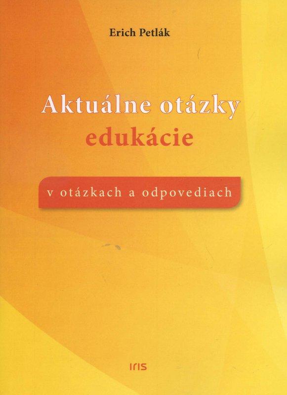 Kniha: Aktuálne otázky edukácie - Erich Petlák