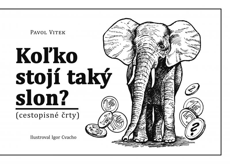 Kniha: Koľko stojí taký slon? - Pavol Vitek