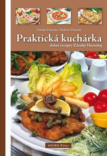 Kniha: Praktická kuchárka (dobré recepty Zdenky Horeckej) - Horecká, Vladimír Horecký Zdenka