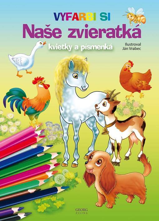 Kniha: Naše zvieratká, kvietky a písmenká - Ján Vrabec