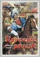 Kniha: Slovenské povesti kamenné vráta 2.upravené vydanie - Blažej Belák