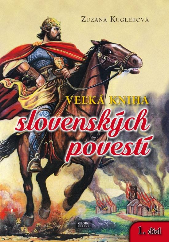 Kniha: Veľká kniha slovenských povestí - Kuglerová Zuzana