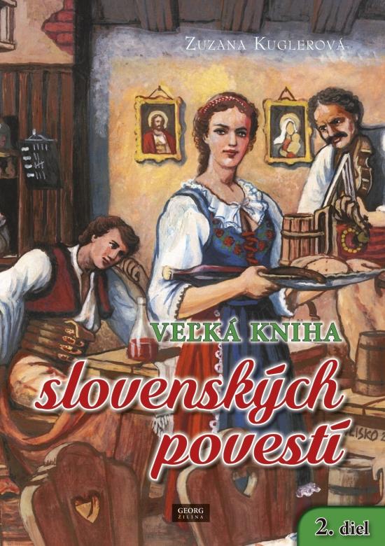 Kniha: Veľká kniha slovenských povestí 2. diel - Kuglerová Zuzana