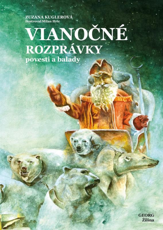 Kniha: Vianočné rozprávky povesti a balady - Zuzana Kuglerová