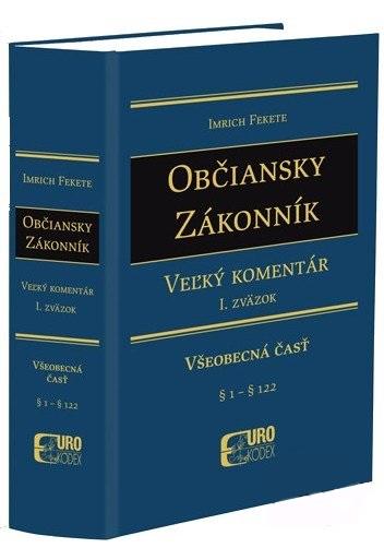 Kniha: Občiansky zákonník, Veľký komentár 1. zväzok - Imrich Fekete