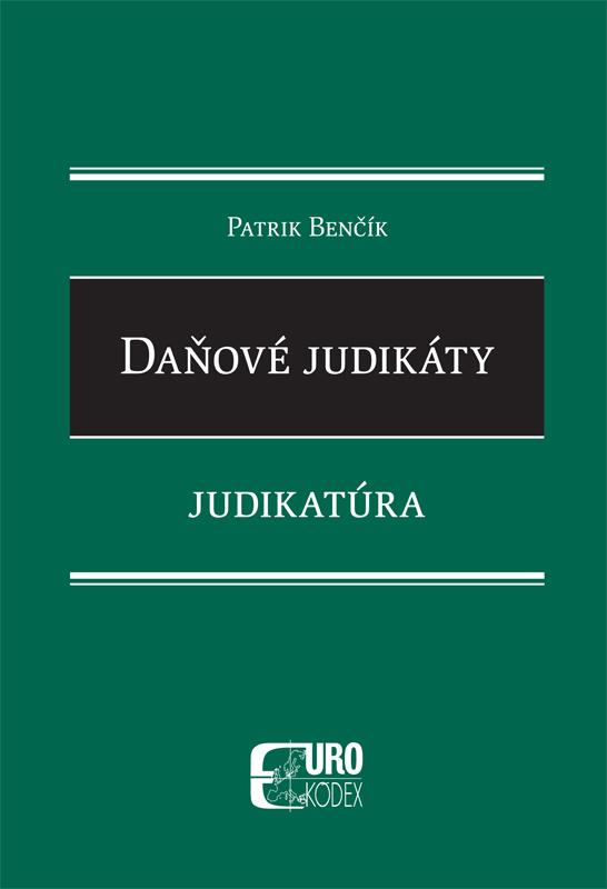 Kniha: Daňové judikáty - Patrik Benčík