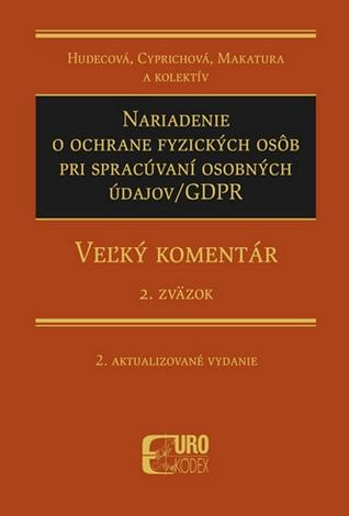 Kniha: Nariadenie o ochrane fyzických osôb pri spracúvaní osobných údajov/GDPR - 2.Zväzok (2. aktualizované - Irena Hudecová