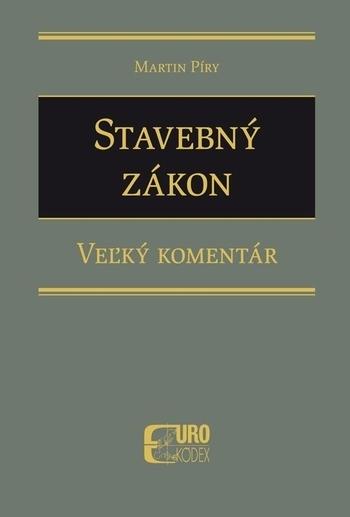 Kniha: Stavebný zákon - Veľký komentár - Martin Píry