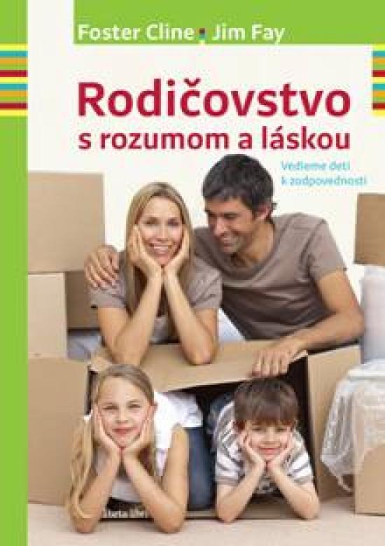 Kniha: Rodičovstvo s rozumom a láskou - Cline, Jim Fay Foster