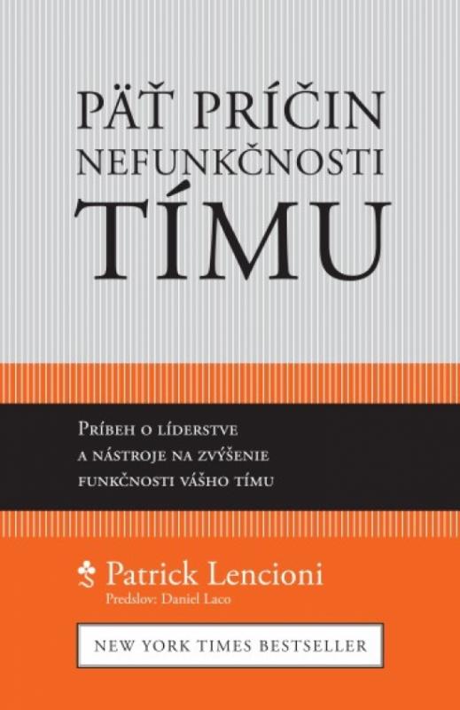 Kniha: Päť príčin nefunkčnosti tímu - Lencioni Patrik